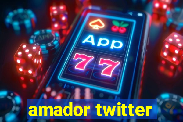 amador twitter